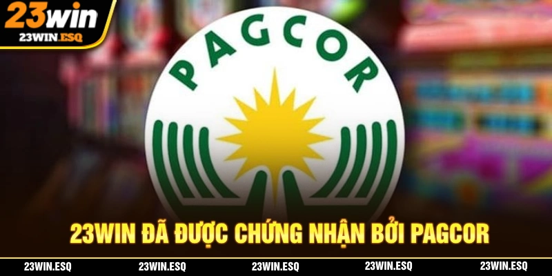 23WIN🎖️Link Đăng Nhập 23WIN.COM Chính Thức 2026 | Tặng 233K 12 23WIN nhận được nhiều chứng nhận hợp pháp từ những tổ chức uy tín như PAGCOR