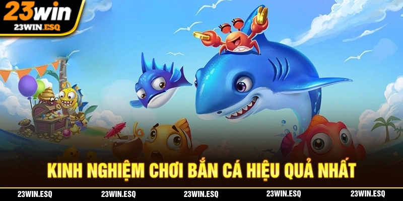 Bắn Cá 23WIN – Hành Trình Săn Kho Báu Đại Dương Đầy Hấp Dẫn 3 Kinh nghiệm để bạn có thể chơi bắn cá 23WIN kiếm thêm thu nhập dễ dàng