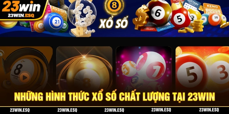 Xổ Số 23WIN – Chọn Ngay Số May Mắn Và Nhận Thưởng Khủng 2 Những hình thức xổ số chất lượng nhất mà nhà cái 23WIN sở hữu
